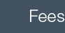 Fees